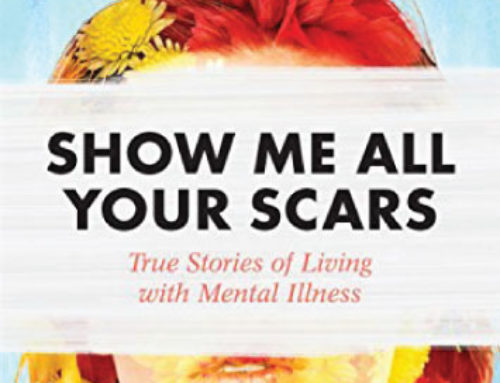 Show Me All Your Scars: True Stories of Living with Mental Illness